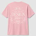 Design Your Own Premium T-Shirt – Pink – Back Print